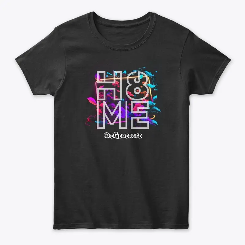 "H8 ME" Neon Flowers